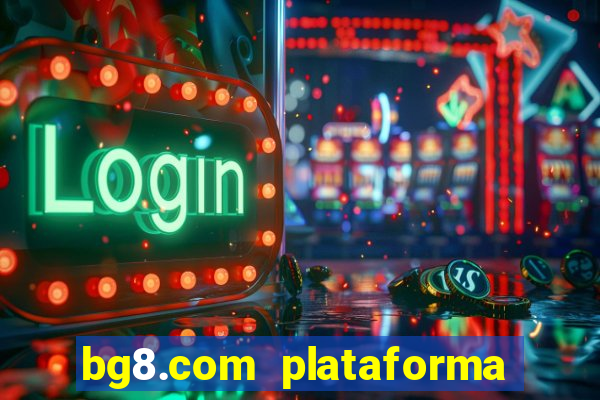 bg8.com plataforma paga mesmo